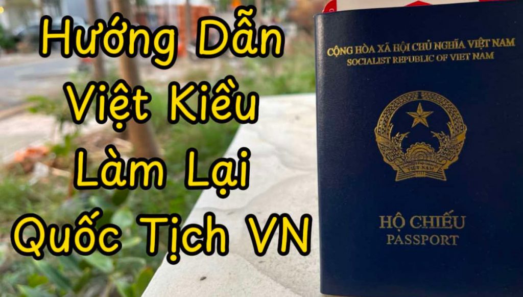 Hướng Dẫn Việt Kiều Mỹ Úc và Canada Làm Lại Quốc Tịch Việt Nam