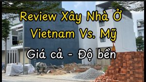 So sánh xây nhà ở Việt Nam và Mỹ: Độ bền và chi phí khác biệt ra sao?