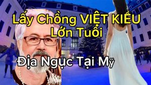 Lấy Chồng VIỆT KIỀU Lớn Tuổi