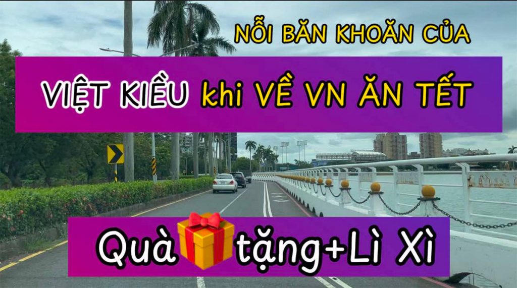 Nỗi Băn Khoăn Của Việt Kiều Khi Về Việt Nam Ăn Tết Quà Và Lì Xì