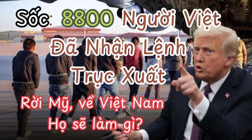 8.800 Người Gốc Việt Bị Trục Xuất Khỏi Mỹ