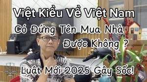 Việt Kiều Có Được Mua Nhà Ở Việt Nam