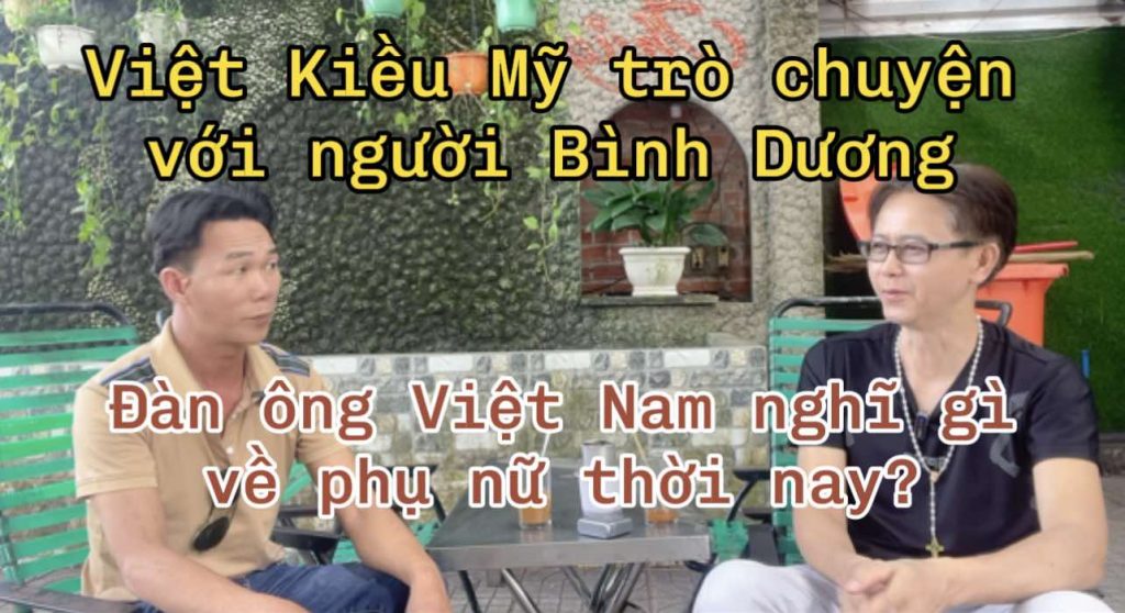 Việt Kiều Mỹ trò chuyện với đàn ông Bình Dương về phụ nữ thời nay