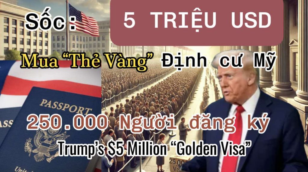 250.000 người đăng ký "Thẻ Vàng" 5 triệu USD (127 Tỷ) để định cư Mỹ