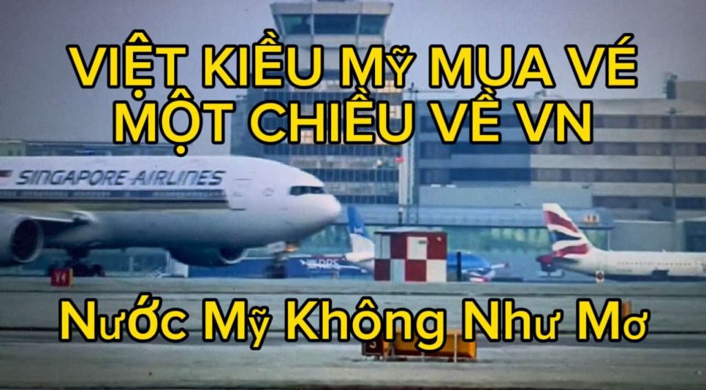 Việt Kiều Mỹ Mua Vé Một Chiều Về Việt Nam