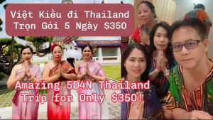 Lần Đầu Du Lịch Thái Lan: Trải Nghiệm 5 Ngày 4 Đêm Chỉ Với 7 Triệu VND ($350)