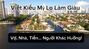 Việt Kiều Mỹ Làm Giàu Cả Đời – Cuối Cùng Vợ và Tài Xế Hưởng Hết