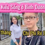 Sống Ở Bình Dương Với 300 Đô/Tháng: Phụ Nữ Việt Chia Sẻ Chi Phí Sinh Hoạt Và Đồ Ăn Organic
