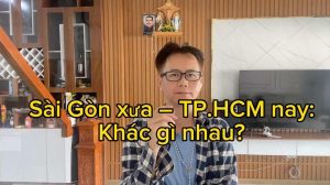 Sài Gòn xưa – TP.HCM nay: Khác gì nhau