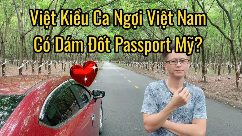 Việt Kiều Ca Ngợi Việt Nam: Có Dám Bỏ Quốc Tịch Mỹ