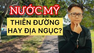 Nước Mỹ: Thiên Đường Hay Địa Ngục? Sự Thật Người Việt Nên Biết Trước Khi Qua Mỹ