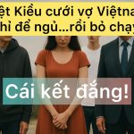 Việt Kiều Mỹ Cưới Vợ Việt Nam Rồi Biến Mất: Câu Chuyện Tình Yêu, Phản Bội Và Sự Tha Thứ Sau 18 Năm