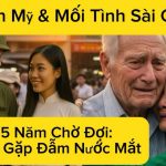 Cuộc Gặp Định Mệnh: Lính Mỹ Gặp Lại Người Yêu Việt Sau 55 Năm