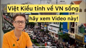 Việt Kiều Mỹ nói thật sau 2 năm sống ở Việt Nam: Thoải mái, nhưng không dễ thích nghi