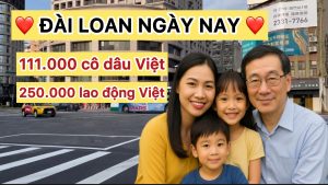 111.000 cô dâu Việt và 250.000 lao động Việt ở Đài Loan