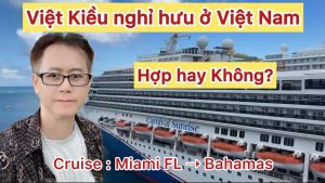 Việt Kiều nghỉ hưu ở đâu: Việt Nam nhộn nhịp hay Mỹ thanh bình?