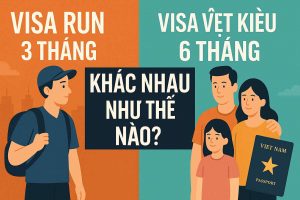Visa Run 3 tháng vs Visa Việt Kiều 6 tháng