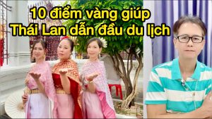 10 nguyên nhân khiến Thái Lan trở thành quốc gia dẫn đầu du lịch Đông Nam Á
