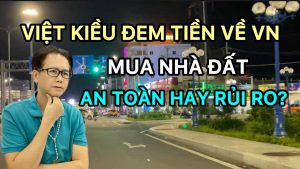 Việt Kiều đem tiền về Việt Nam mua nhà đất: An toàn hay rủi ro năm 2025?