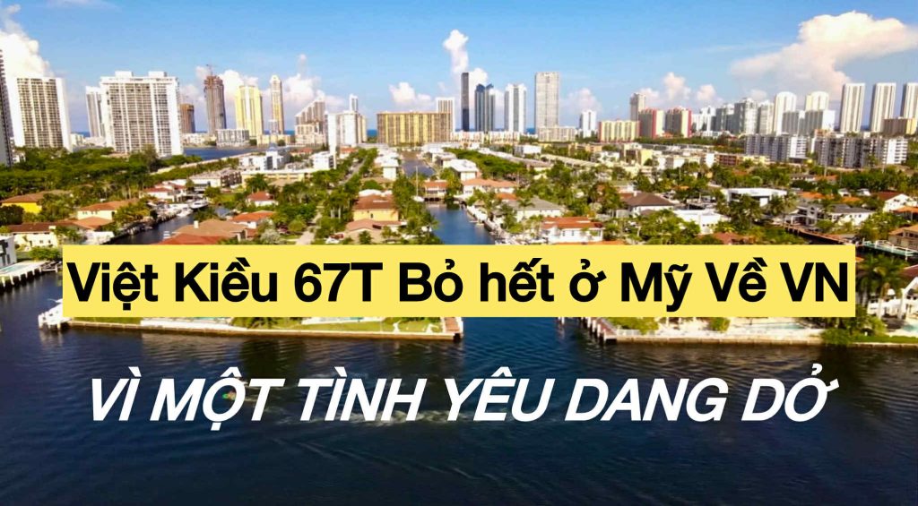 Việt Kiều bỏ hết ở Mỹ, trở về Việt Nam sau đổ vỡ hôn nhân
