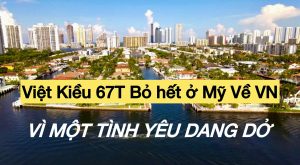Việt Kiều bỏ hết ở Mỹ, trở về Việt Nam sau đổ vỡ hôn nhân