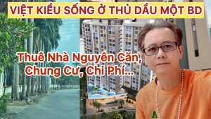 Việt Kiều Sống Ở Thủ Dầu Một – Bình Dương: Cuộc Sống Hiện Đại, Chi Phí Dễ Chịu