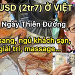 100 USD (2,7 Triệu) Ở Việt Nam – Một Ngày Trải Nghiệm Đáng Nhớ Của Việt Kiều