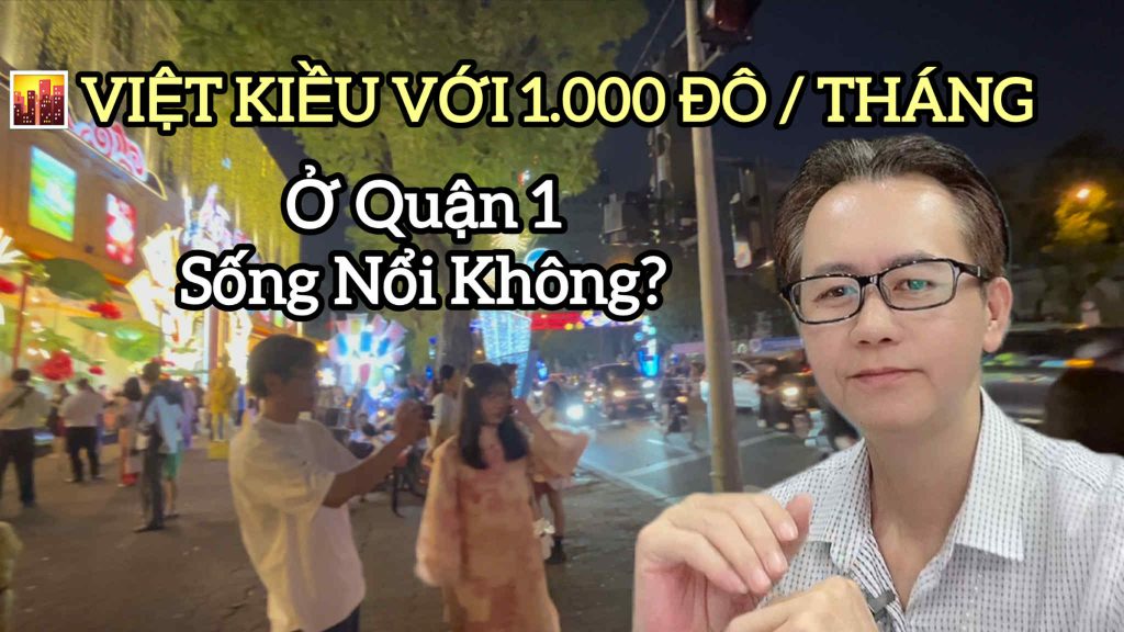 Việt Kiều Với 1.000 Đô Tiền Hưu Mỗi Tháng Ở Quận 1 – Sống Nổi Không?