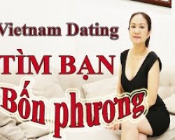 Tìm Bạn Bốn Phương - Vietnamese Dating & Vietnam Singles