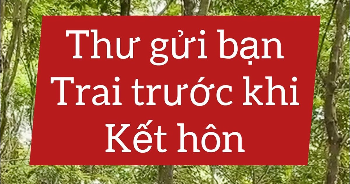 Thư gữi bạn trai trước khi kết hôn