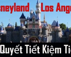 Bí Kíp Tiết Kiệm Tiền Khi Du Lịch Disneyland California Mỹ