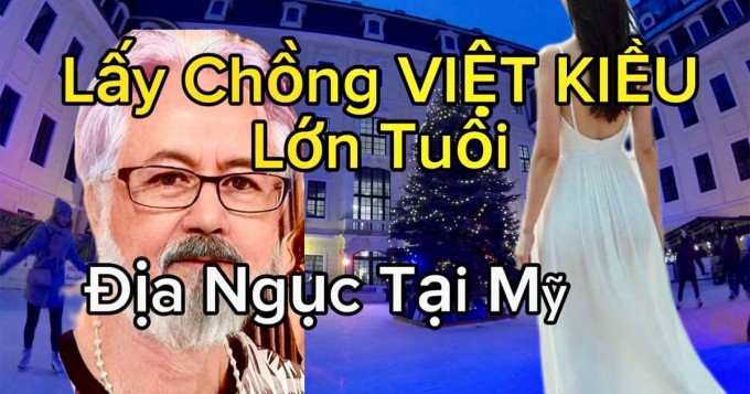 Lấy Chồng Việt Kiều Lớn Tuổi: Câu Chuyện Và Bài Học Sâu Sắc