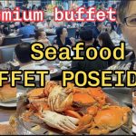 Poseidon Seafood Buffet Review: New Branch in Thu Dau Mot and Locations Across Vietnam