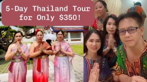 First Time Visiting Thailand: A Memorable 5-Day, 4-Night Tour for Just $300